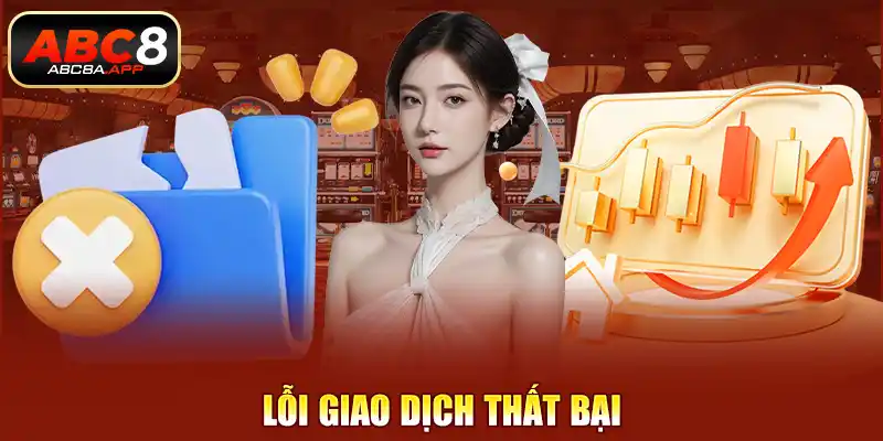 Lỗi giao dịch thất bại